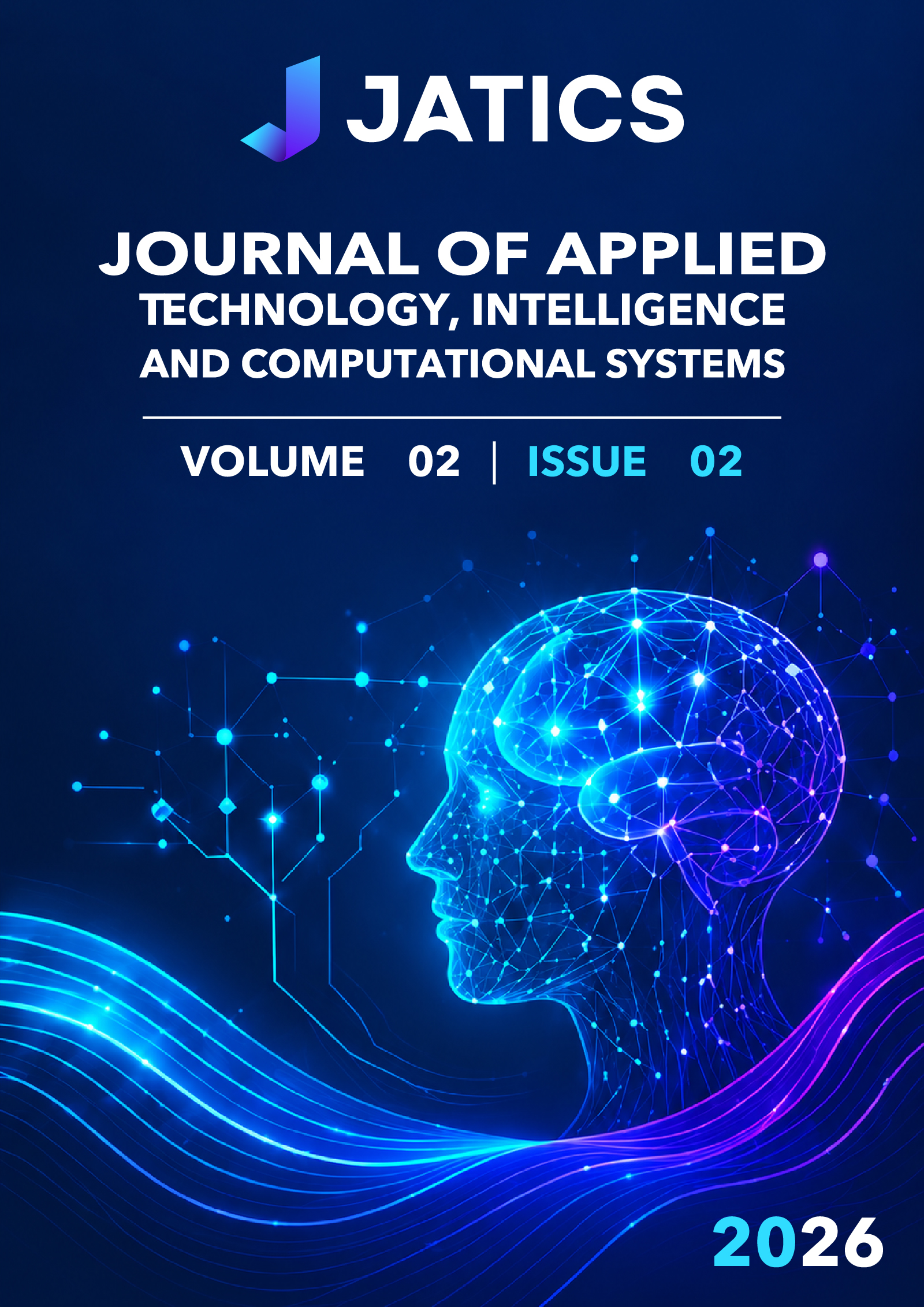 					View Vol. 2 No. 02 (2026): Journal of Applied Technology, Intelligence and Computational Systems
				